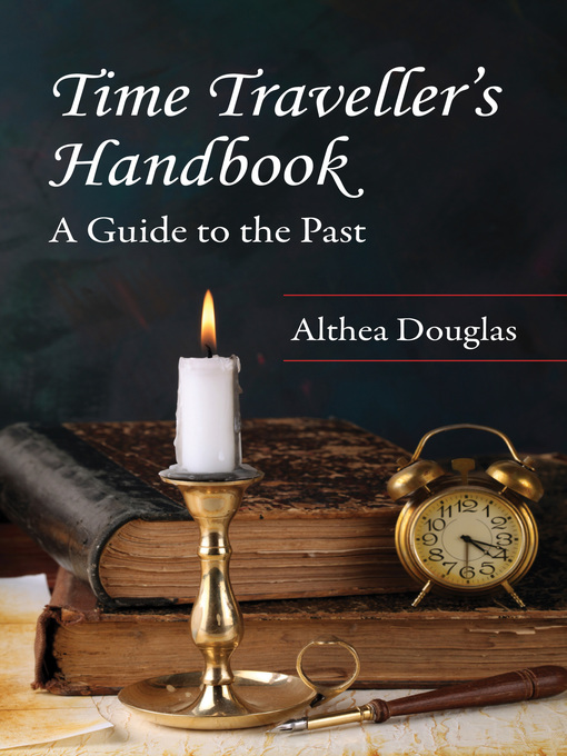 Title details for Time Traveller's Handbook by Althea Douglas - Available